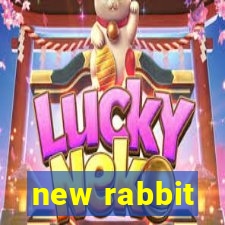 new rabbit